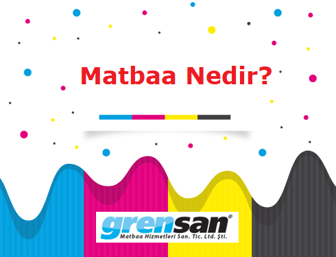 Matbaa Nedir